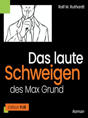cover image of Das laute Schweigen des Max Grund